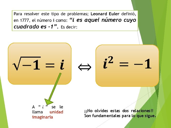 ¡¡No olvides estas dos relaciones!! Son fundamentales para lo que sigue. 