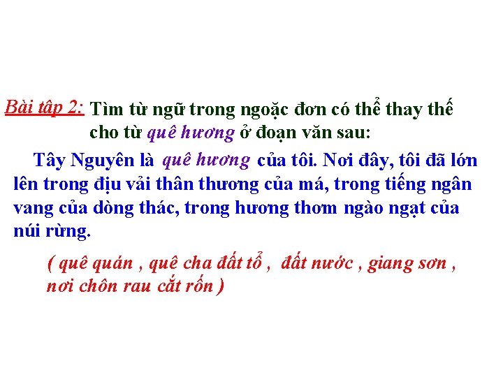 Bài tập 2: Tìm từ ngữ trong ngoặc đơn có thể thay thế cho