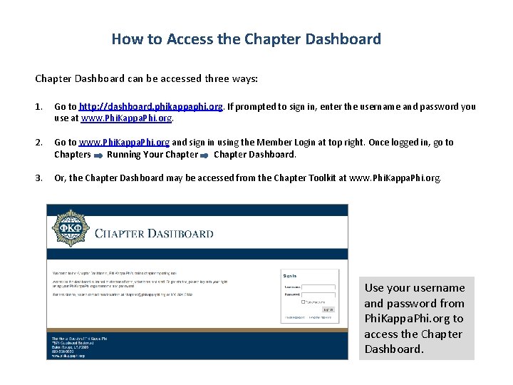 How to Access the Chapter Dashboard can be accessed three ways: 1. Go to