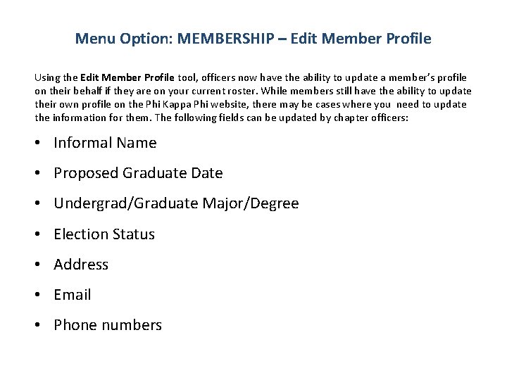 Menu Option: MEMBERSHIP – Edit Member Profile Using the Edit Member Profile tool, officers