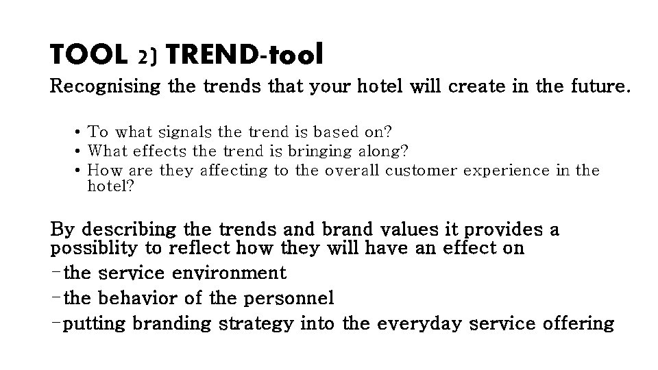 TOOL 2) TREND-tool Recognising the trends that your hotel will create in the future.