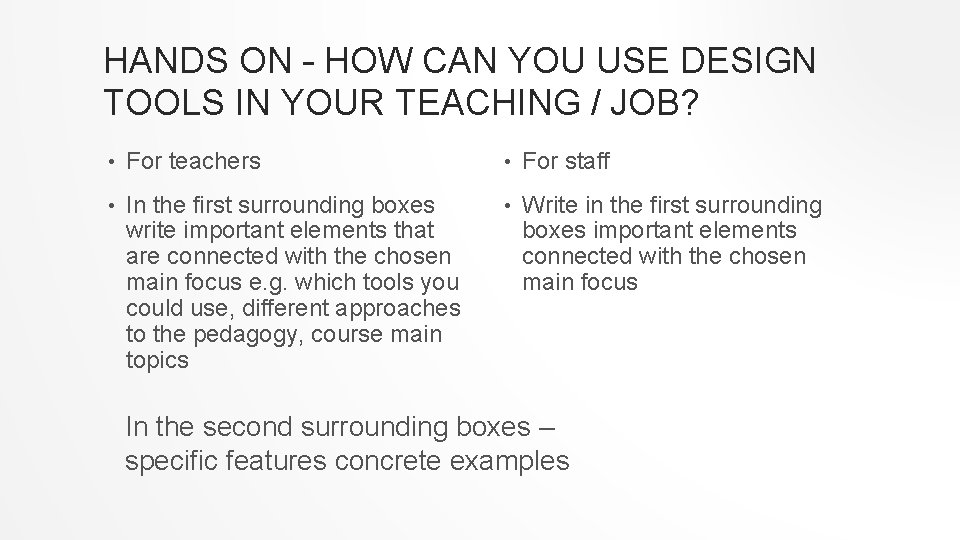 HANDS ON – HOW CAN YOU USE DESIGN TOOLS IN YOUR TEACHING / JOB?