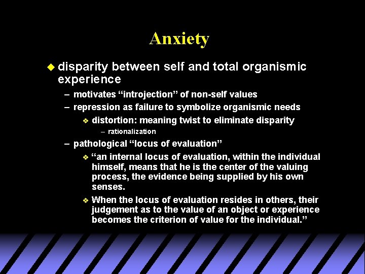 Anxiety u disparity between self and total organismic experience – motivates “introjection” of non-self