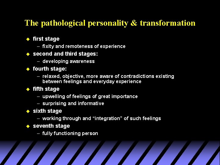 The pathological personality & transformation u first stage – fixity and remoteness of experience