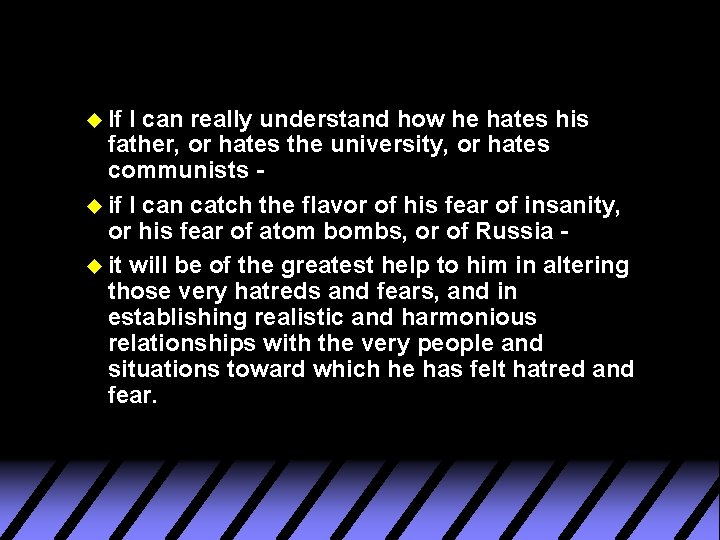 u If I can really understand how he hates his father, or hates the