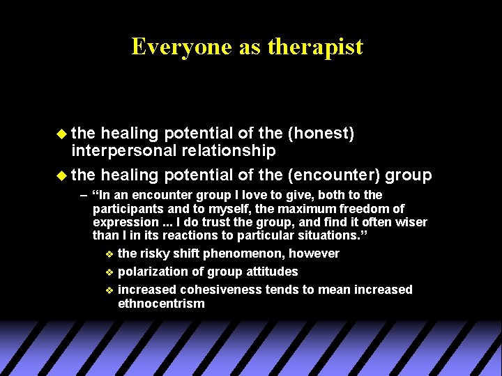 Everyone as therapist u the healing potential of the (honest) interpersonal relationship u the