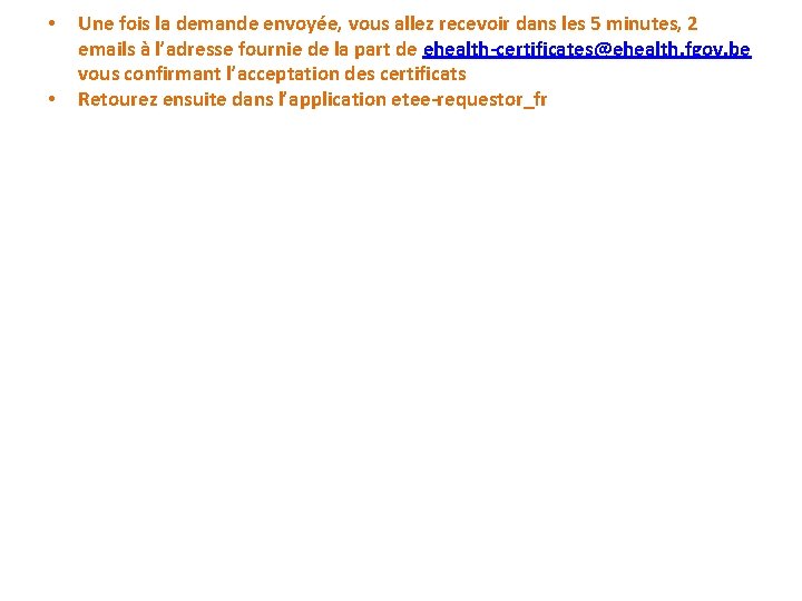  • • Une fois la demande envoyée, vous allez recevoir dans les 5