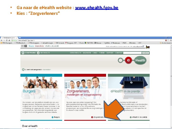  • Ga naar de e. Health website : www. ehealth. fgov. be •