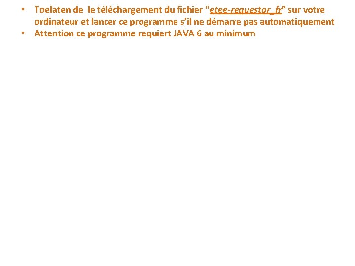  • Toelaten de le téléchargement du fichier “etee-requestor_fr” sur votre ordinateur et lancer