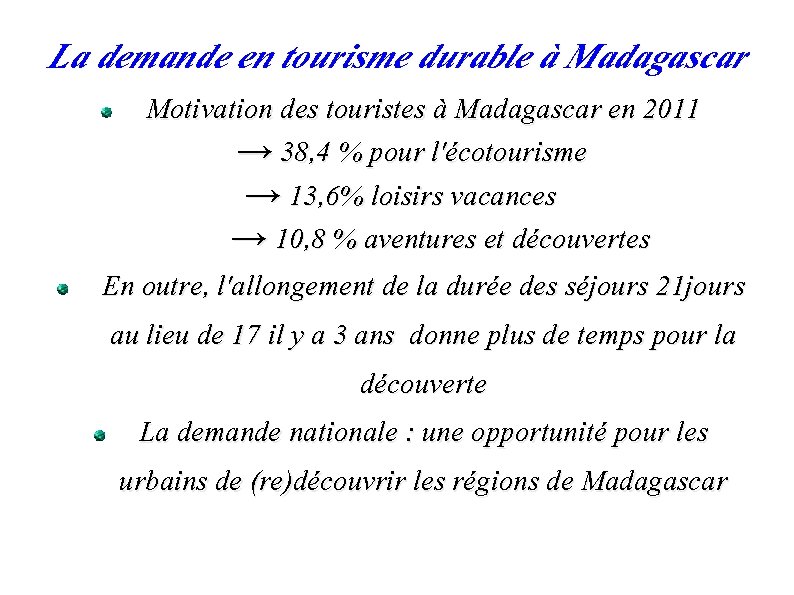 La demande en tourisme durable à Madagascar Motivation des touristes à Madagascar en 2011