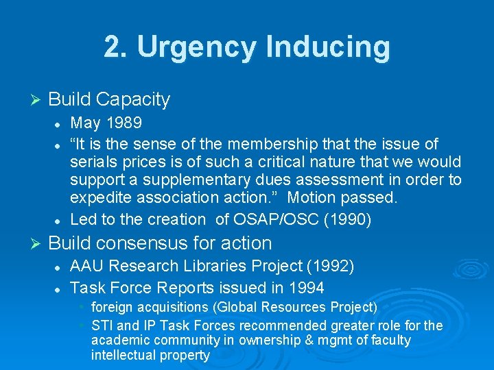 2. Urgency Inducing Ø Build Capacity l l l Ø May 1989 “It is