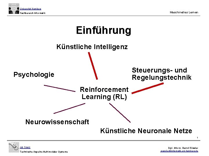 Universität Hamburg Maschinelles Lernen Fachbereich Informatik Einführung Künstliche Intelligenz Steuerungs und Regelungstechnik Psychologie Reinforcement