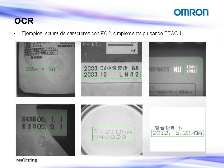 OCR • Ejemplos lectura de caracteres con FQ 2, simplemente pulsando TEACH. 