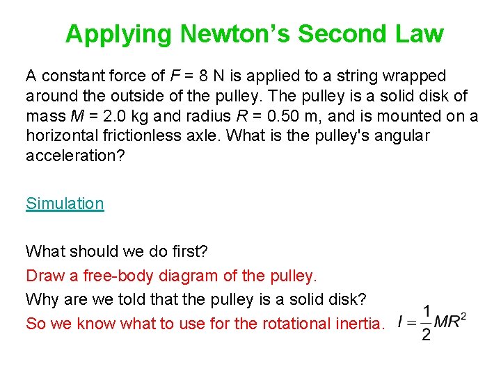 Applying Newton’s Second Law A constant force of F = 8 N is applied