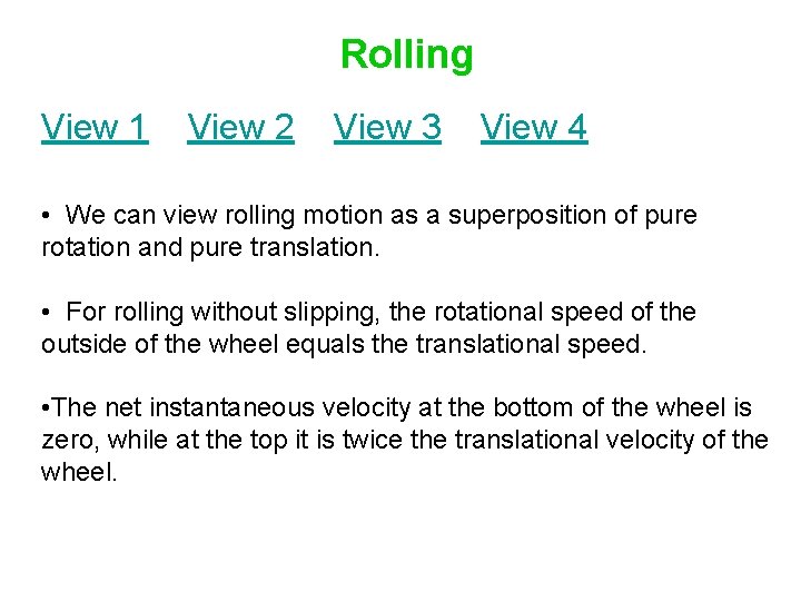 Rolling View 1 View 2 View 3 View 4 • We can view rolling