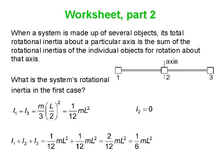 Worksheet, part 2 When a system is made up of several objects, its total