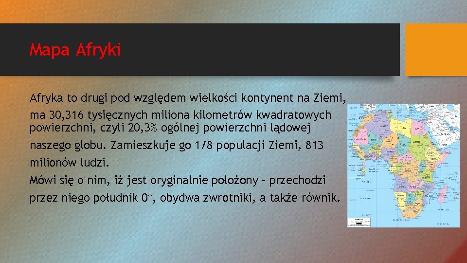 Mapa Afryki Afryka to drugi pod względem wielkości kontynent na Ziemi, ma 30, 316