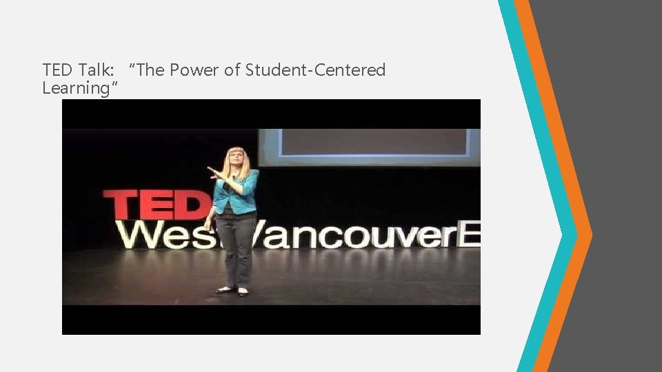 TED Talk: “The Power of Student-Centered Learning” 