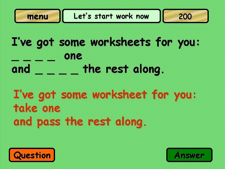 menu Let’s start work now 200 I’ve got some worksheets for you: _ _