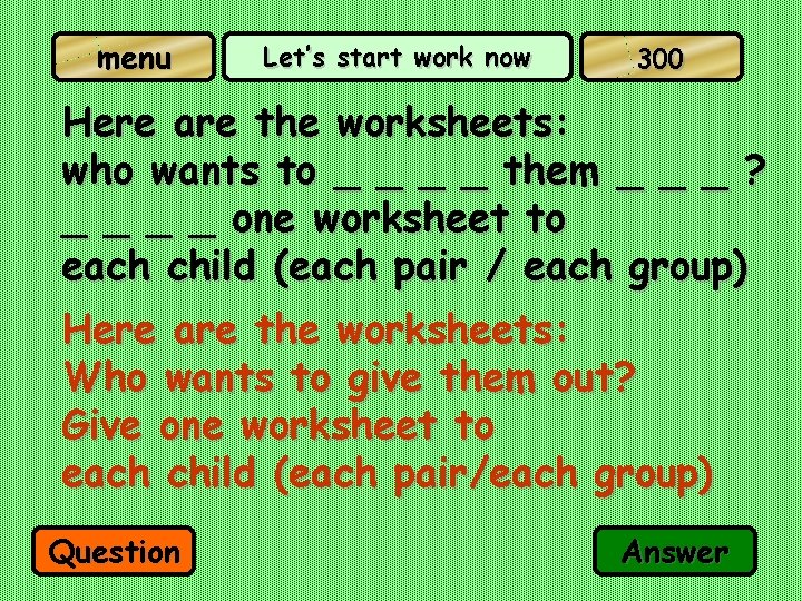 menu Let’s start work now 300 Here are the worksheets: who wants to _