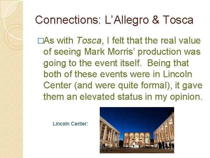 Connections: L’Allegro & Tosca �As with Tosca, I felt that the real value of