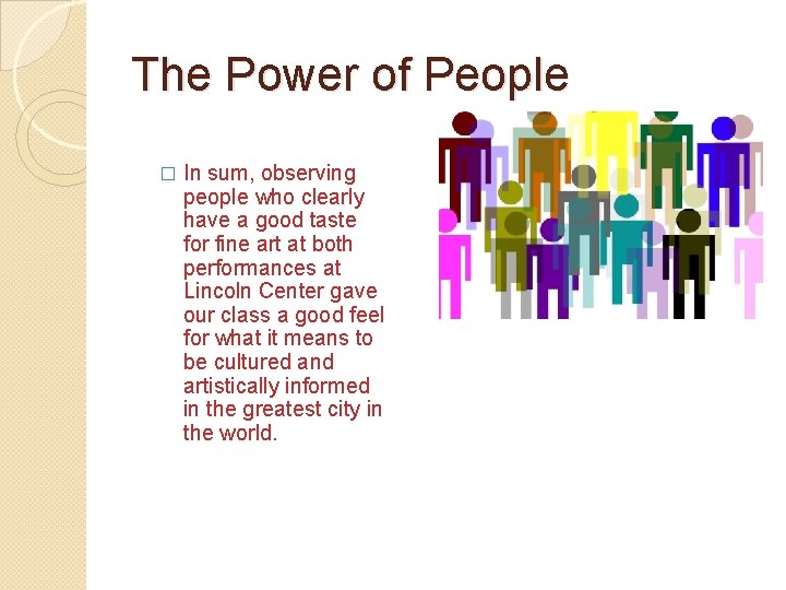 The Power of People � In sum, observing people who clearly have a good