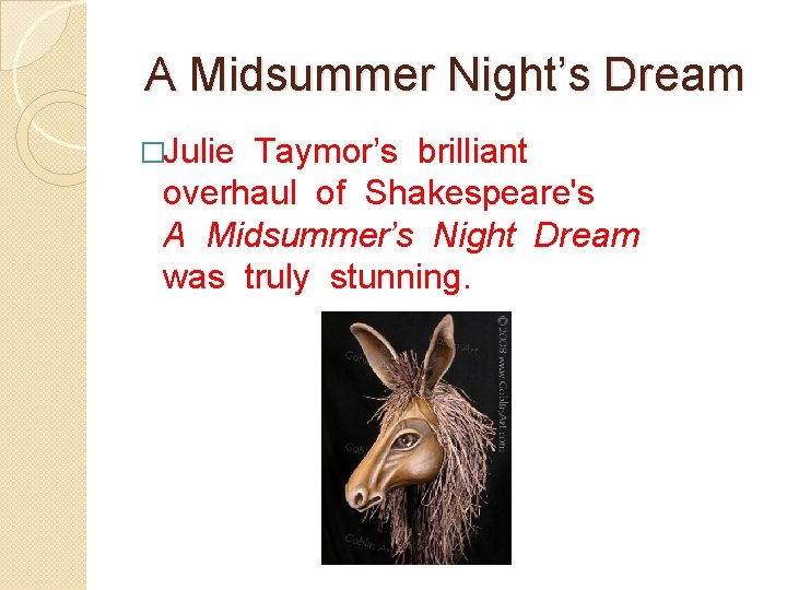 A Midsummer Night’s Dream �Julie Taymor’s brilliant overhaul of Shakespeare's A Midsummer’s Night Dream