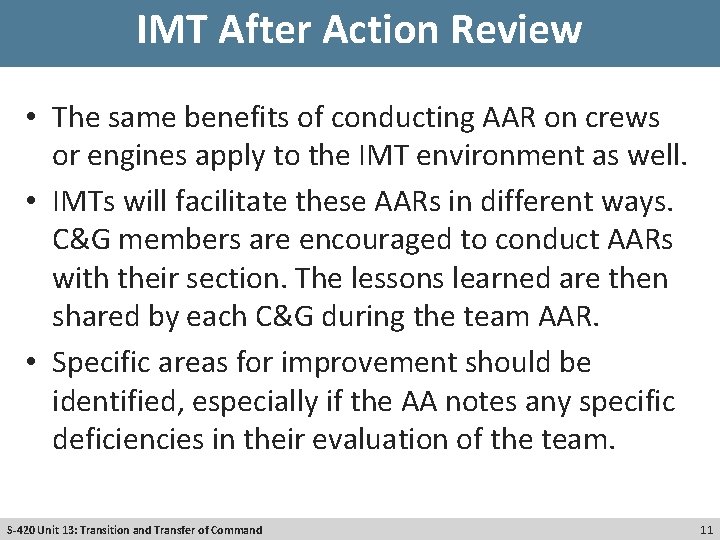 IMT After Action Review • The same benefits of conducting AAR on crews or