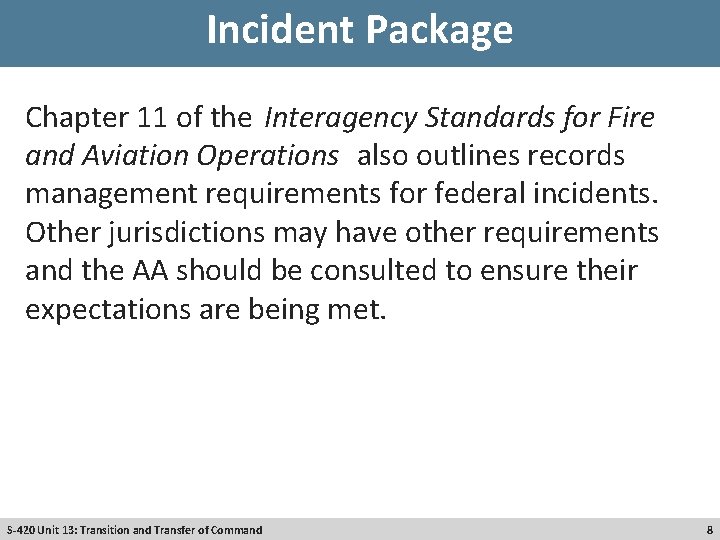 Incident Package Chapter 11 of the Interagency Standards for Fire and Aviation Operations also
