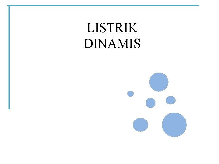 LISTRIK DINAMIS 