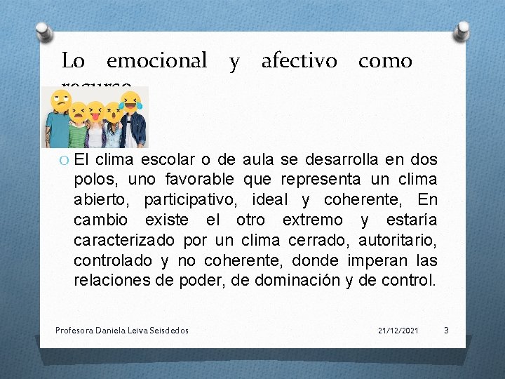 Lo emocional y afectivo como recurso O El clima escolar o de aula se