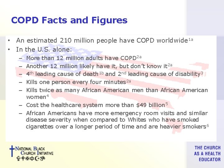 COPD Facts and Figures • An estimated 210 million people have COPD worldwide 1