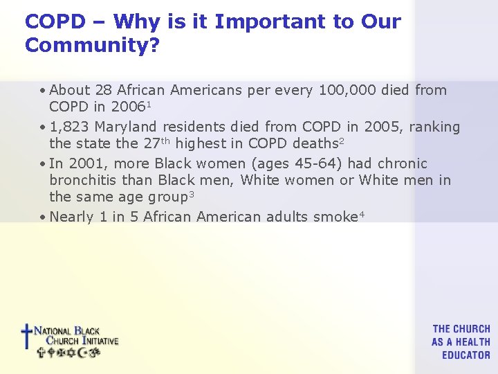 COPD – Why is it Important to Our Community? • About 28 African Americans
