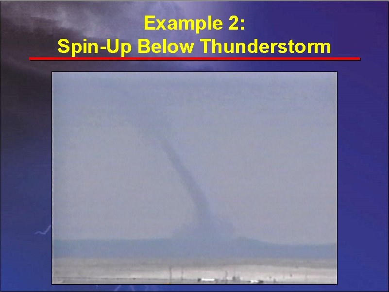 Example 2: Spin-Up Below Thunderstorm 