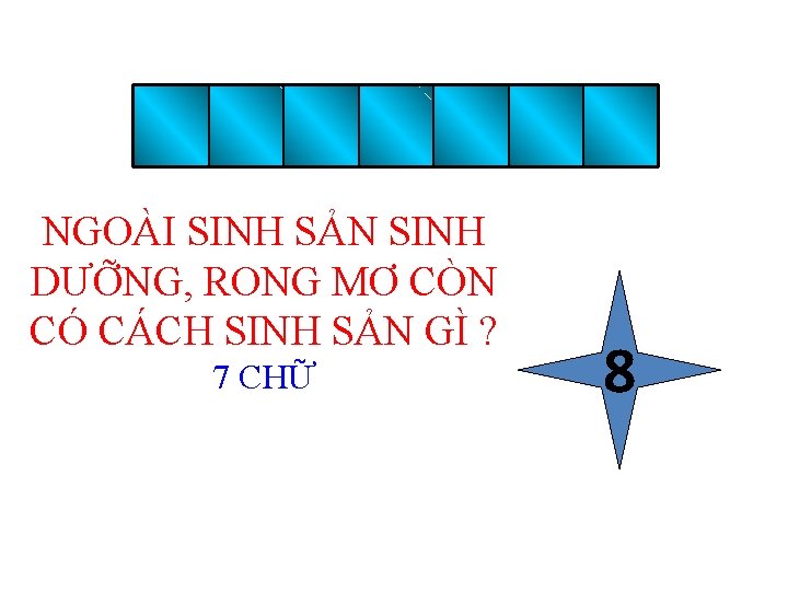 NGOÀI SINH SẢN SINH DƯỠNG, RONG MƠ CÒN CÓ CÁCH SINH SẢN GÌ ?