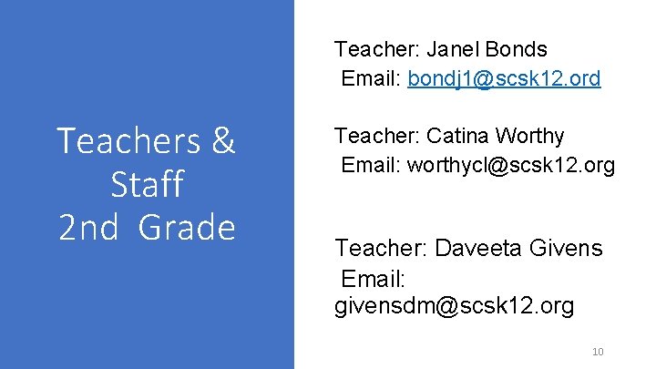 Teacher: Janel Bonds Email: bondj 1@scsk 12. ord Teachers & Staff 2 nd Grade