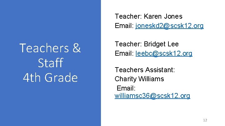 Teacher: Karen Jones Email: joneskd 2@scsk 12. org Teachers & Staff 4 th Grade