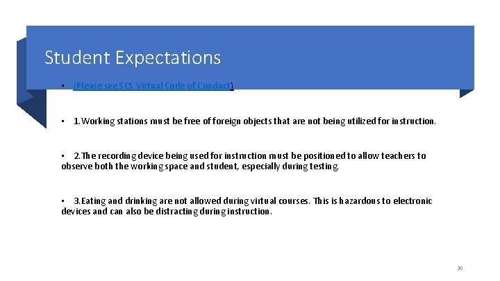Student Expectations • (Please see SCS Virtual Code of Conduct) • 1. Working stations