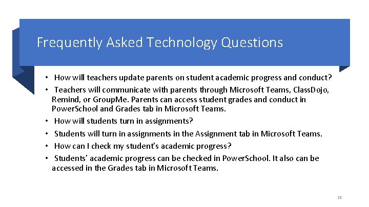 Frequently Asked Technology Questions • How will teachers update parents on student academic progress