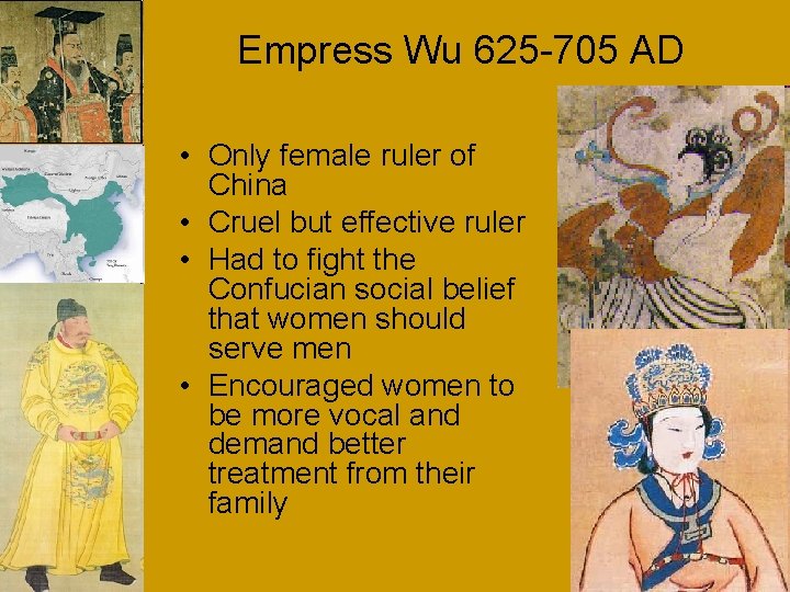 Empress Wu 625 -705 AD • Only female ruler of China • Cruel but