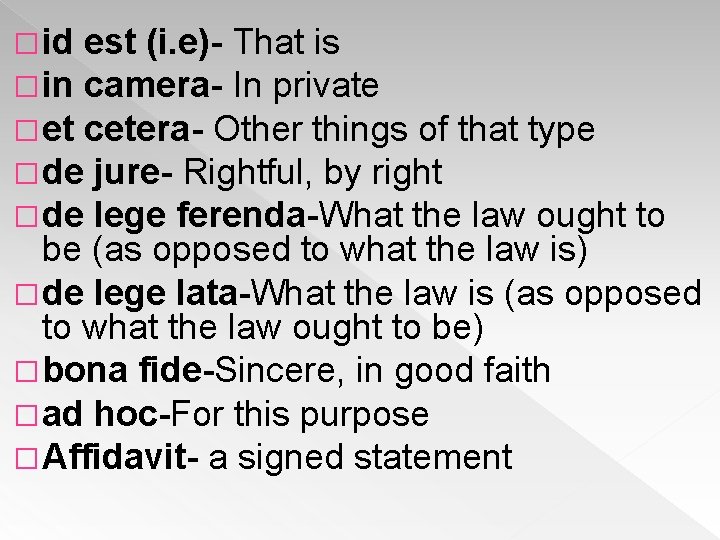 � id est (i. e)- That is � in camera- In private � et