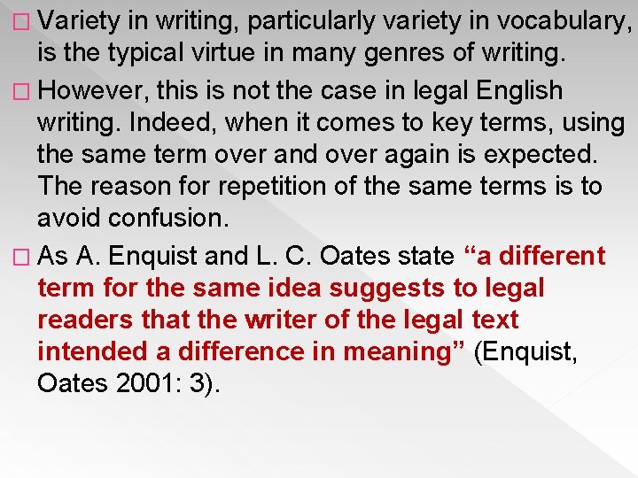 � Variety in writing, particularly variety in vocabulary, is the typical virtue in many
