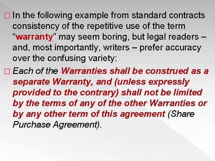 � In the following example from standard contracts consistency of the repetitive use of