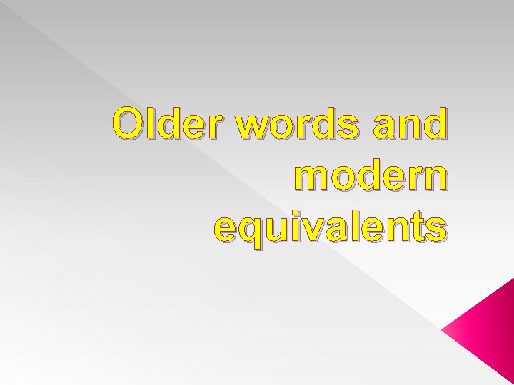 Older words and modern equivalents 