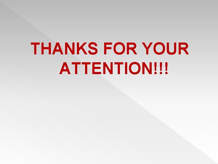 THANKS FOR YOUR ATTENTION!!! 