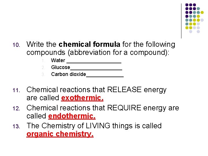 10. Write the chemical formula for the following compounds (abbreviation for a compound): 1.