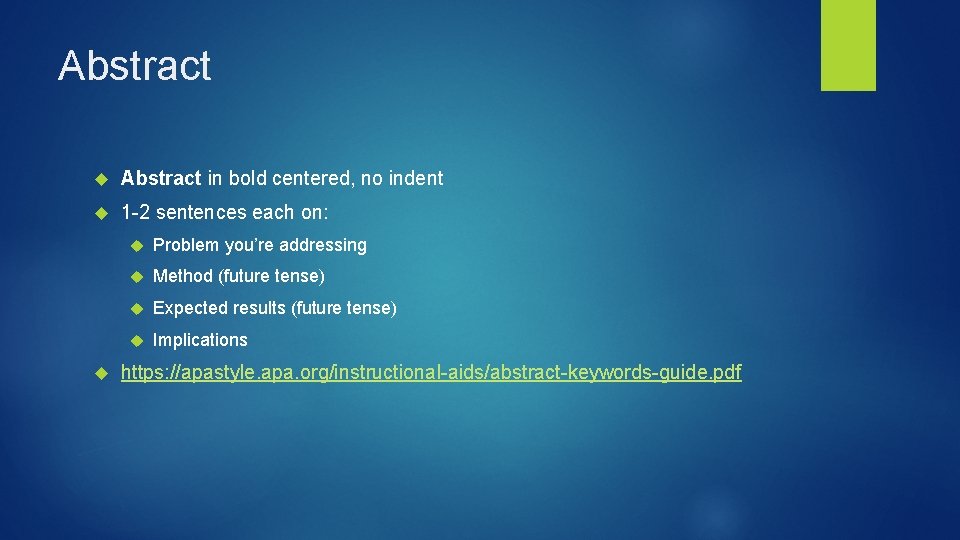 Abstract in bold centered, no indent 1 -2 sentences each on: Problem you’re addressing