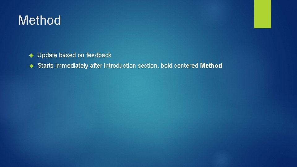 Method Update based on feedback Starts immediately after introduction section, bold centered Method 