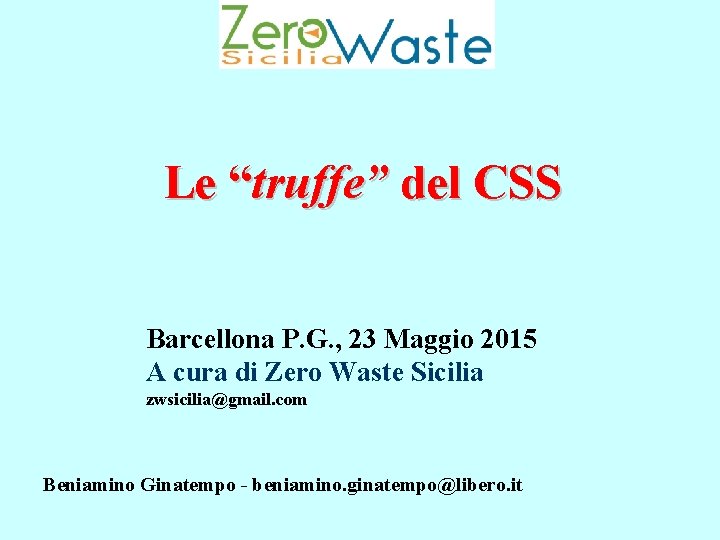 Le “truffe” del CSS Barcellona P. G. , 23 Maggio 2015 A cura di