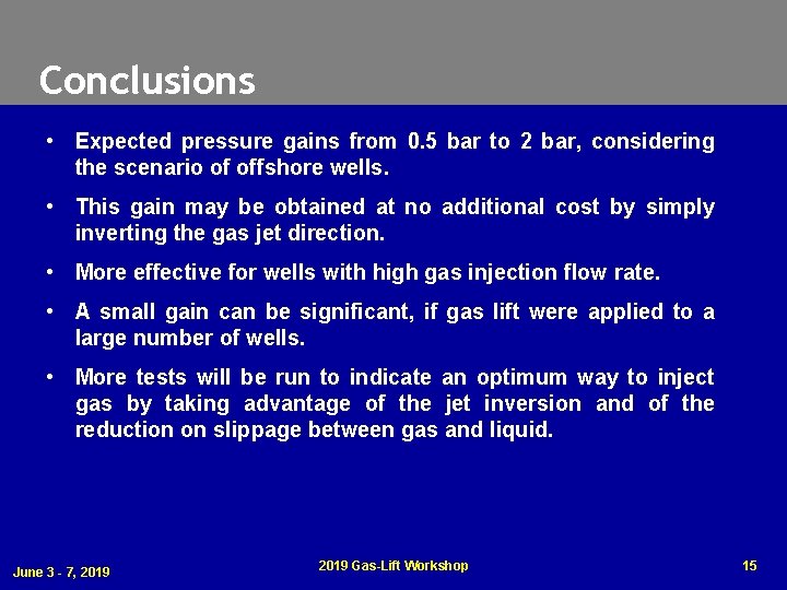 Conclusions • Expected pressure gains from 0. 5 bar to 2 bar, considering the